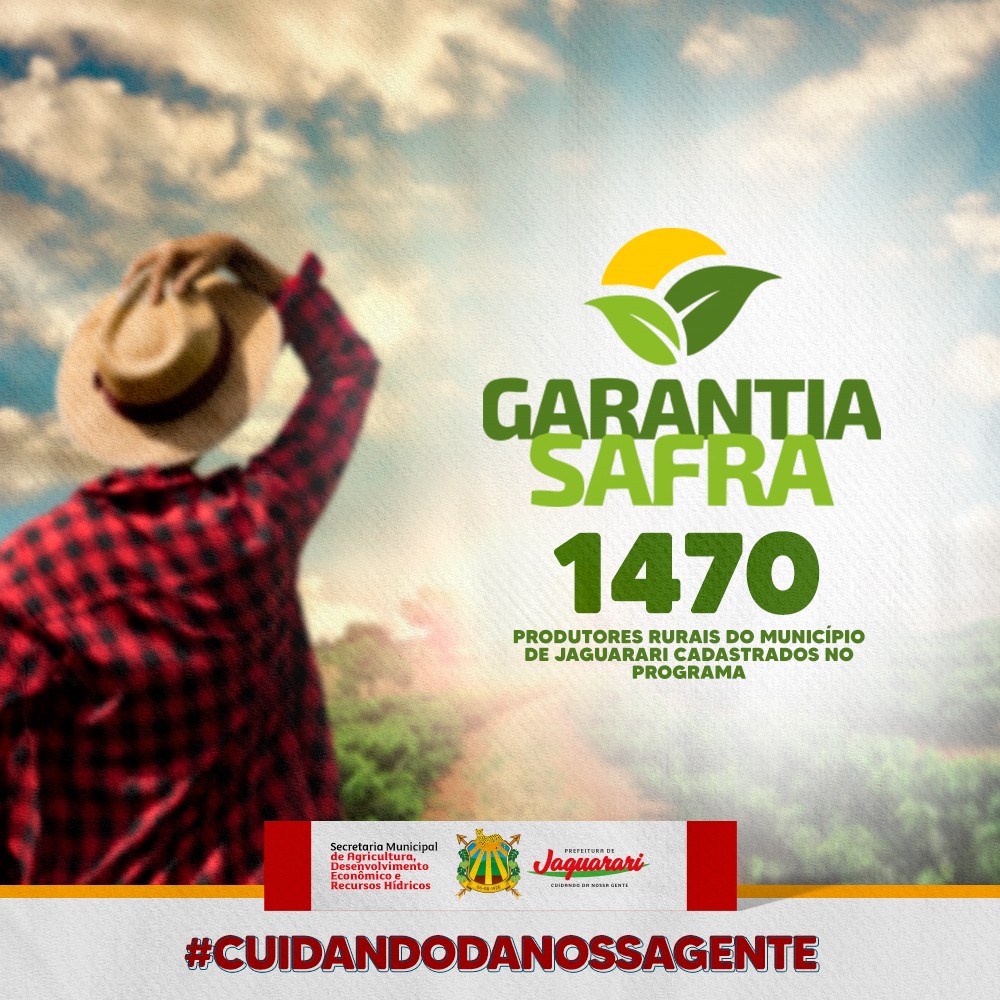 Cerca de 1470 agricultores de Jaguarari serão contemplados com o Garantia Safra Verão